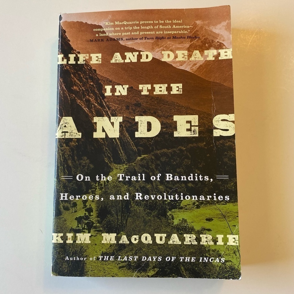𝅺LIFE and Death in the Andes by Kim MacQuarrie​​​​​
